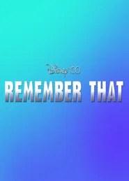 Disney 100: Remember That