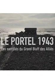 LE PORTEL 1943, Les sacrifi&eacute;s du grand bluff des Alli&eacute;s