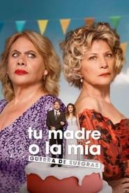 Tu madre o la m&iacute;a: Guerra de suegras