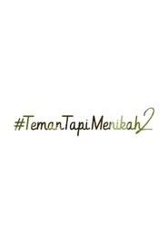 #TemanTapiMenikah 2