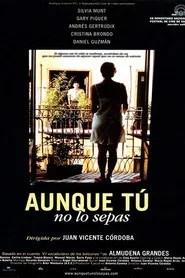 Aunque t&uacute; no lo sepas