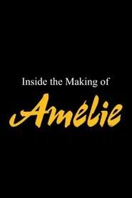Inside the Making of - Am&eacute;lie