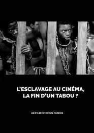 L&rsquo;esclavage au cin&eacute;ma, la fin d&rsquo;un tabou ?