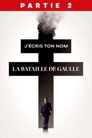 La bataille de Gaulle - partie 2 : J'&eacute;cris ton nom