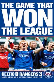The Game that Won the League - Rangers 3 - Celtic 0