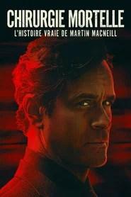 Chirurgie mortelle : l'histoire vraie de Martin MacNeill