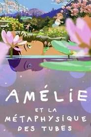 Am&eacute;lie et la m&eacute;taphysique des tubes