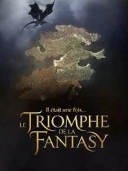 Il &eacute;tait une fois&hellip; le triomphe de la Fantasy