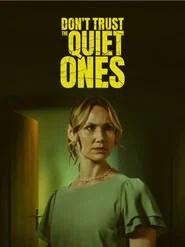 Don't Trust the Quiet Ones