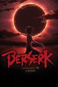 Berserk, l'&acirc;ge d'or - Partie 3 - L'Avent