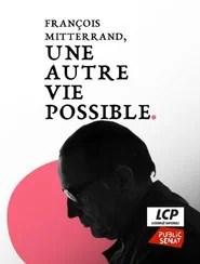 Fran&ccedil;ois Mitterrand, une autre vie possible