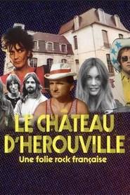 Le ch&acirc;teau d'H&eacute;rouville, une folie rock fran&ccedil;aise