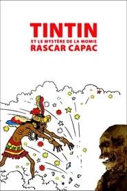 Tintin et le myst&egrave;re de la momie Rascar Capac