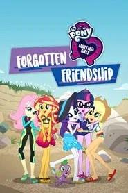My Little Pony : Equestria Girls : L'Amiti&eacute; oubli&eacute;e