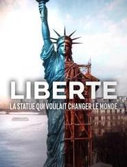 Libert&eacute;, la statue qui voulait changer le monde
