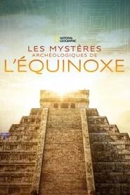 Les Myst&egrave;res Arch&eacute;ologiques de l'&Eacute;quinoxe