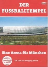 Der Fussballtempel - Eine Arena F&uuml;r M&uuml;nchen