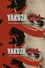 Yakuza Eiga, une histoire du cin&eacute;ma yakuza