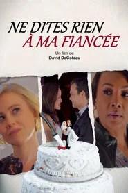 Ne dites rien &agrave; ma fianc&eacute;e...