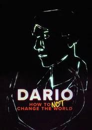 DARIO - How To Not Change The World