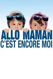 All&ocirc; maman, c'est encore moi