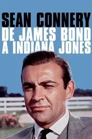 Sean Connery, de James Bond &agrave; Indiana Jones