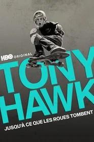 Tony Hawk : Jusqu'&agrave; ce que les roues tombent