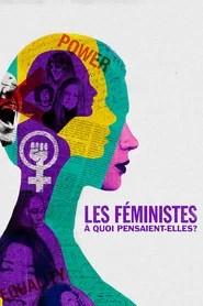 Les f&eacute;ministes : &Agrave; quoi pensaient-elles ?