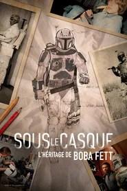 Sous le casque : l'h&eacute;ritage de Boba Fett