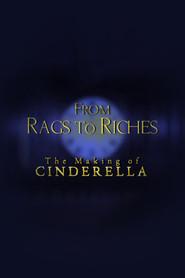 From Rags to Riches: The Making of Cinderella