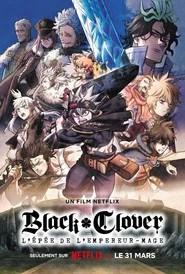 Black Clover : L'&eacute;p&eacute;e de l'empereur-mage