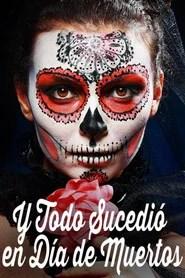 Y todo sucedi&oacute; en d&iacute;a de muertos
